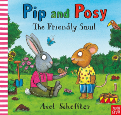Pip and Posy The Friendly Snail