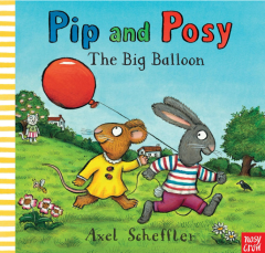 Pip and Posy The Big Balloon