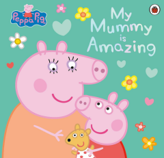 Peppa Pig My Mummy is Amazing